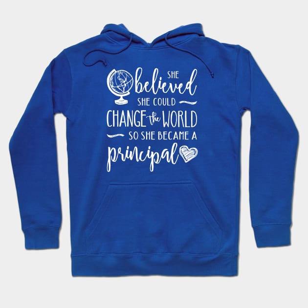 Principal Shirt - Change the World Hoodie by TheStuffHut